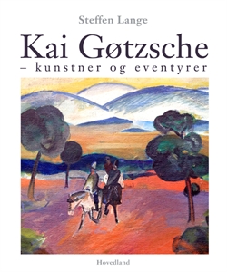 Kai Gøtzsche - kunstner og eventyrer